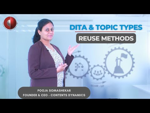 DITA Topic & Reuse Methods | Contents Dynamics | Technical Writing Tutorial