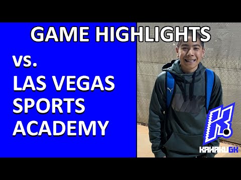 Las Vegas Sports Academy Soccer Game Highlights Kahaku GK