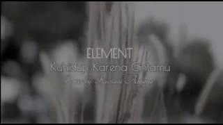 Download lagu Kuhidup Karena Cintamu - Element Reunion || Cover || Rustadi Anjaya #ElementReunion mp3