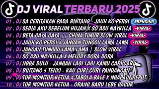 Download lagu DJ TIKTOK TERBARU 2025🎵DJ SA CERITAKAN PADA BINTANG BINTANG - JAUH KO PERGI🎵DJ SEDIA AKU SEBELUM  mp3