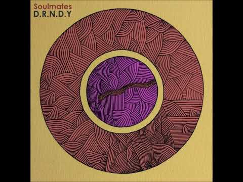 D.R.N.D.Y - Soulmates(Original Mix)