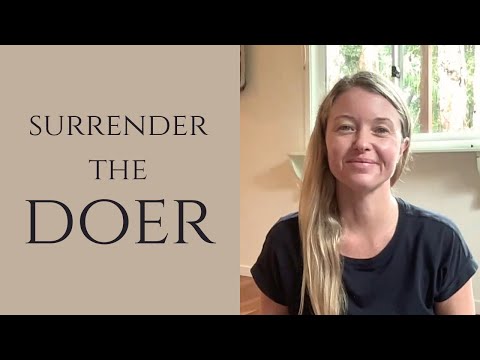 Surrender the Doer | Being vs Doing