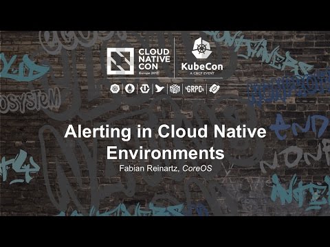 Alerting in Cloud Native Environments [I] - Fabian Reinartz, CoreOS