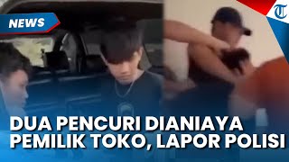 Dua Pencuri Tempuh Jalur Hukum Tak Terima Dipukuli Pemilik Toko: Dia Tidak Pantas Menganiaya Kami