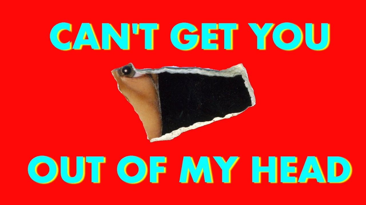 Can’t Get You Out of My Head