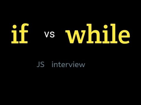 If Vs While Loop Javascript When To Use Interview Question