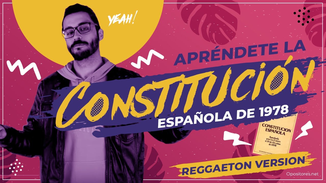 Watch LA CANCIÓN DE LA CONSTITUCIÓN ESPAÑOLA DE 1978 (Reggaetón) - Opositores.net Now LA CANCIÓN DE LA CONSTITUCIÓN ESPAÑOLA DE 1978 (Reggaetón) - Opositores.net