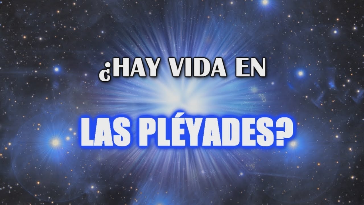 ¿Existen los Pleyadianos? ¿Qué son las Pléyades?