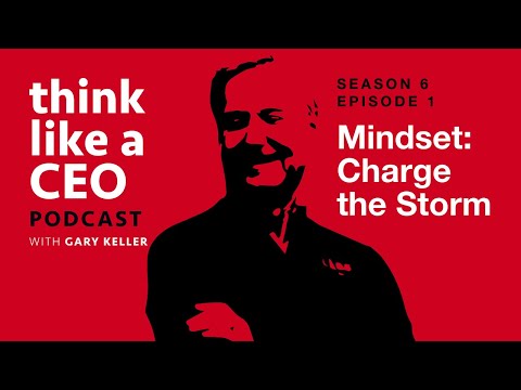 Mindset - Charge the Storm (SE06EP01) | Think Like a CEO