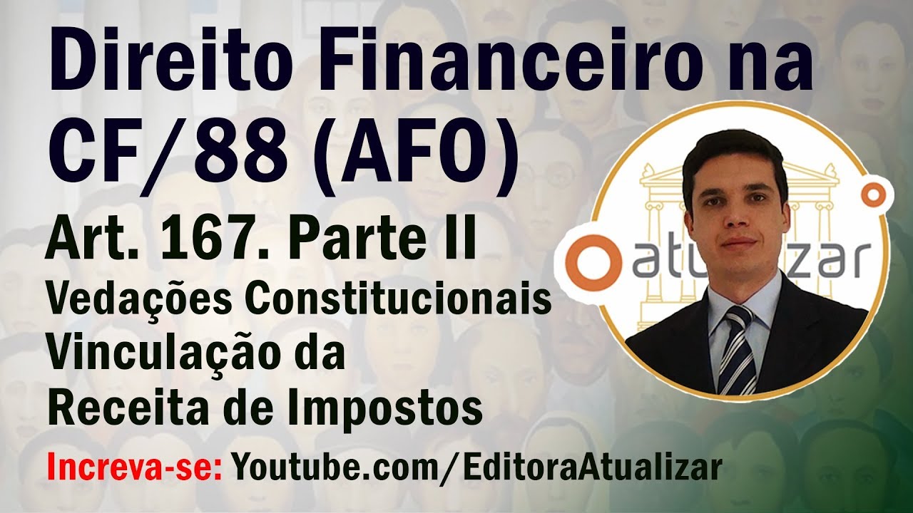 CF/88 - Art. 167, Parte II (Vedação à Vinculação de Impostos)
