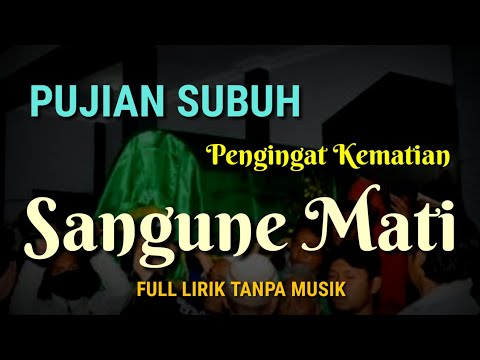 Sangune Mati || Pujian Subuh Pengingat Kematian Bikin Merinding