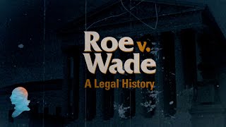 Click to play: Roe v. Wade: A Legal History [Full Documentary]