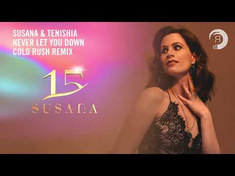 Tenishia & Susana - Never Let You Down (Cold Rush Remix) [Susana 15 Years]