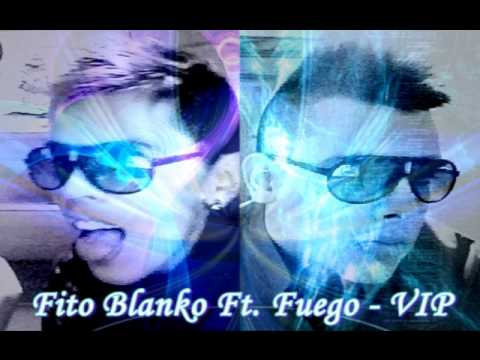 Fito Blanko Ft. Fuego - VIP