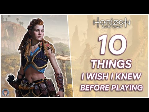 10 Things I Wish I Knew Before Playing Horizon Zero Dawn (2021)