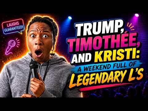 Trump, Timothée, and Kristi: A Weekend Full of Legendary L’s | Josh Johnson