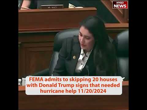 FEMA admits skipping 20 houses with Trump signs; Committee not agree release Gaetz report