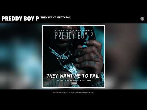 Preddy Boy P - They Want Me To Fail (Audio)