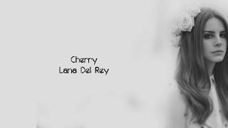 Lana Del Rey - Cherry (Lyrics)