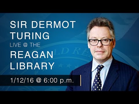 A Reagan Forum with Sir Dermot Turing — 1/12/16