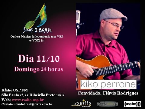 Programa 28 - Kiko Perrone - Sons do Brasil - USP - FM 11.10.2015