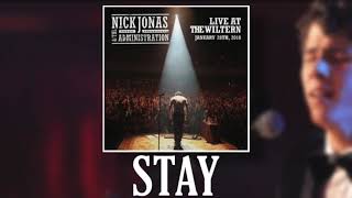 Stay - Nick Jonas &amp; the Administration (Exclusive Live Audio)