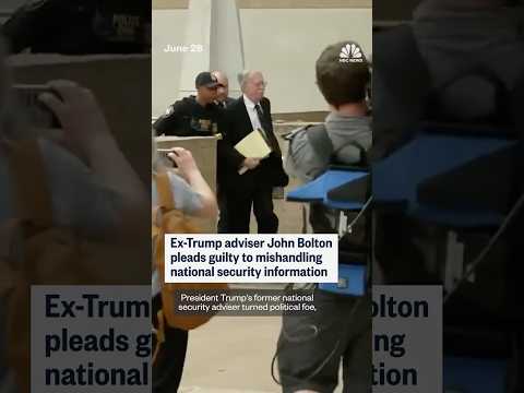 John Bolton pleads guilty to mishandling classified information