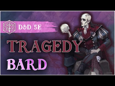 Tragedy Bard Is FUN! 💀🎭 Tal'Dorei Reborn Critical Role Dour Subclass Review (D&D 5e)