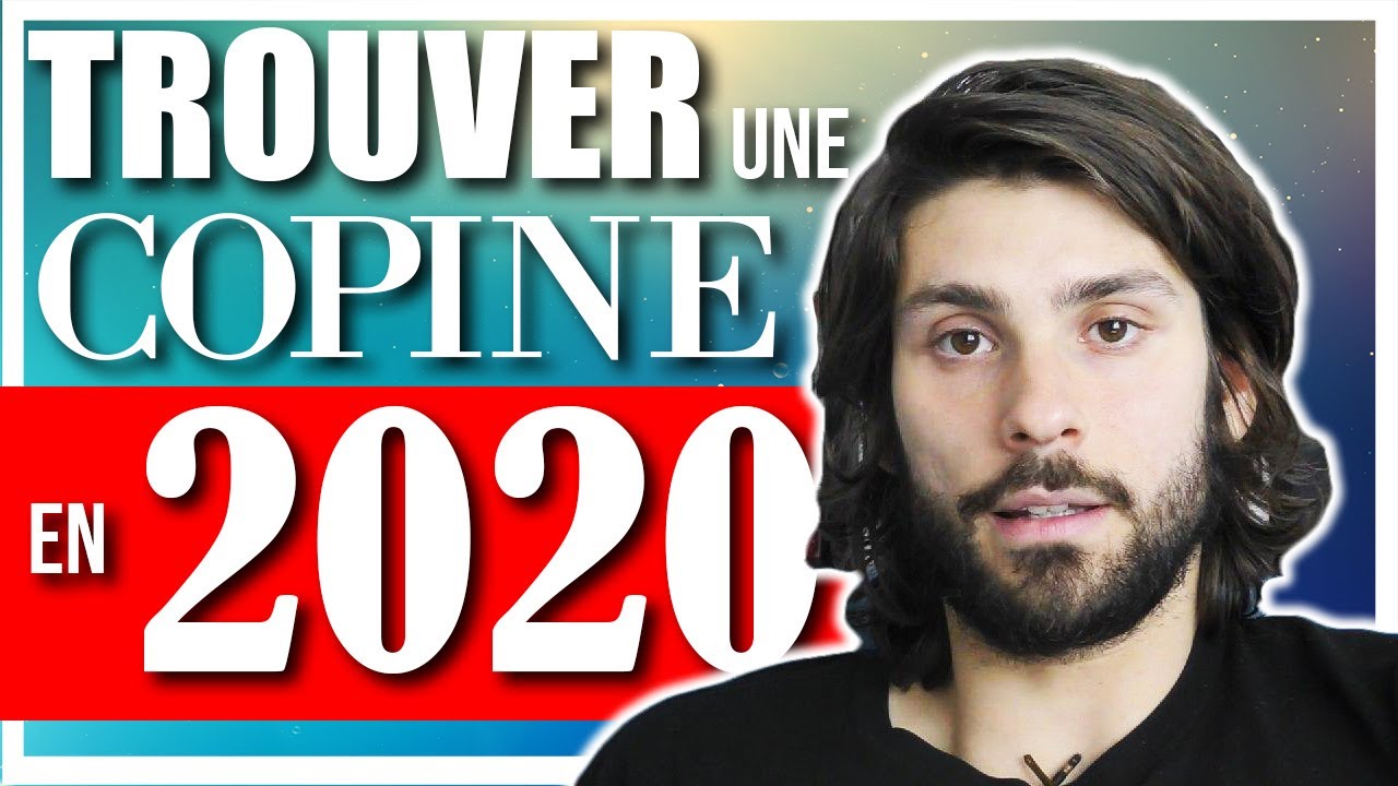 Comment trouver une copine en 2020 ?