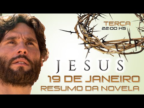 JESUS, capítulo 197, terça feira, 19 de janeiro