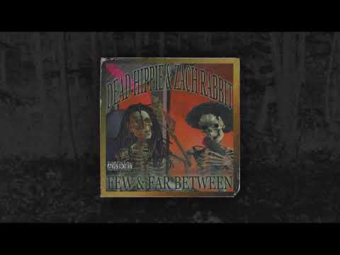 Dead Hippie & Zach Rabbit - Few And Far Between [PROD. BY DEAD HIPPIE]