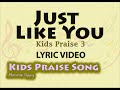 Just Like You Kids Praise 3 LYRIC VIDEO Best Christian Worship Song For Kids