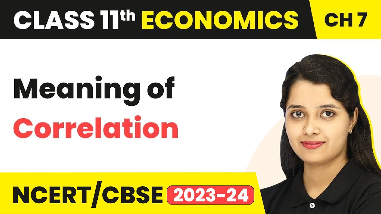 Meaning of Correlation - Correlation | Class 11 Economics - Statistics