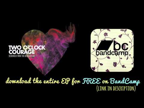 Two O'Clock Courage - Bring the Digital Rain