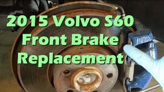 2015 (P3) Volvo S60 Front Brake Rotor and Pad Replacement