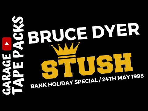 Bruce Dyer | Stush | Bank Holiday Special | 24th May 1998 | Garage Tape Packs