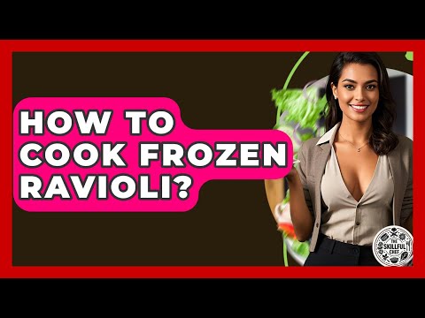 How To Cook Frozen Ravioli? - The Skillful Chef