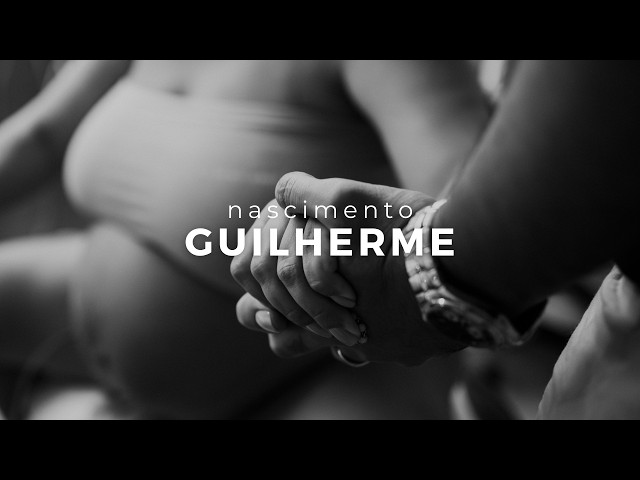 Vídeo do nascimento do Guilherme. '