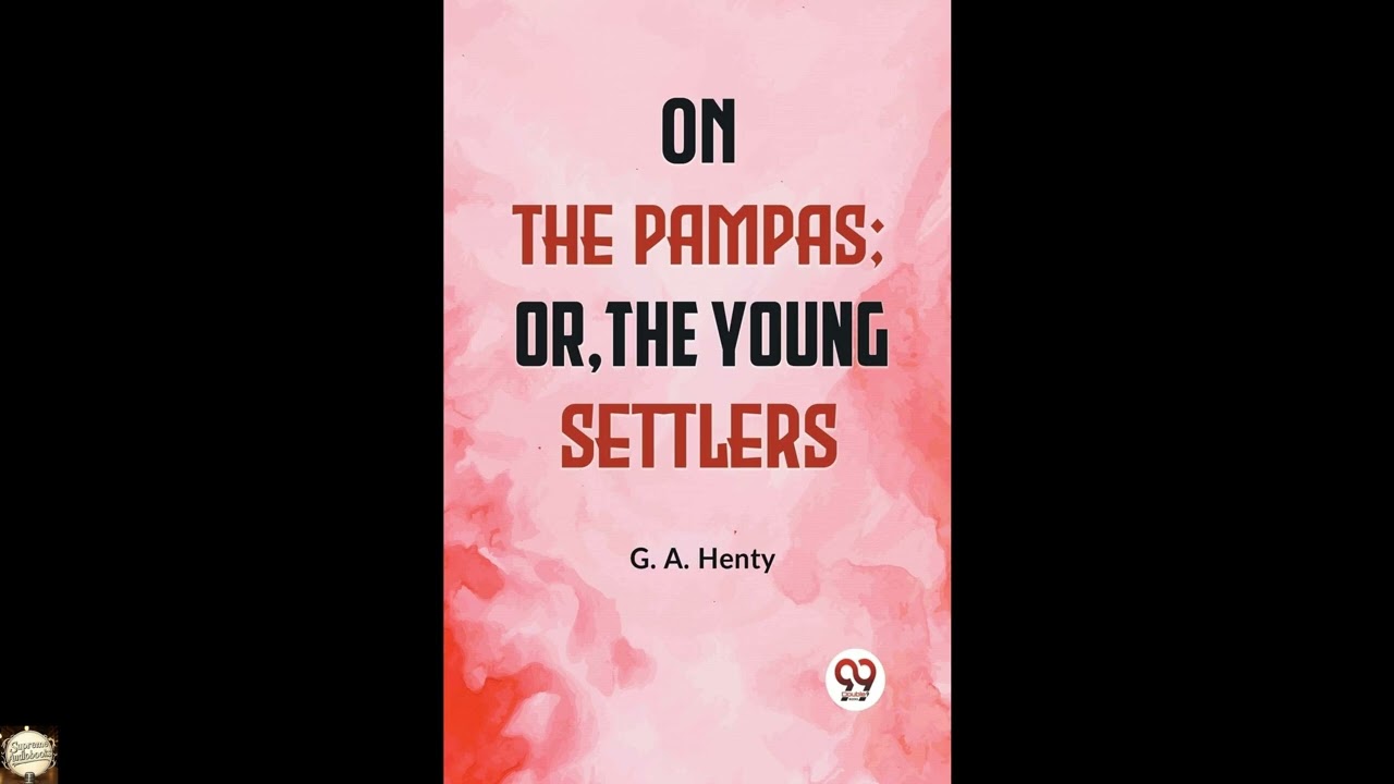 On The Pampas; Or, The Young Settlers
