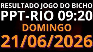 🎯 Resultado do Jogo do Bicho AO VIVO PPT RIO – 09:20 – 21/06/2026 (domingo)