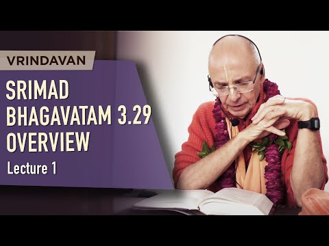 2019.12.02 - Overview of SB 3.29. Lecture 1 (Vrindavan) - Bhakti Vijnana Goswami