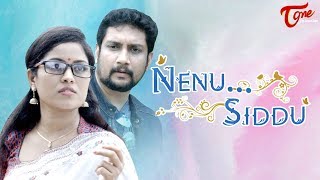 NENU SIDDU | Latest Telugu Short Film 2018