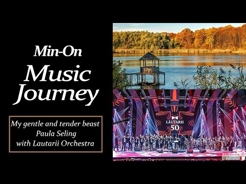 【Min-On Music Journey】Paula Seling with Lautarii Orchestra | My gentle and tender beast | Moldova