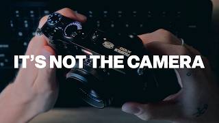 Your Fujifilm Camera is NOT Why You Love Photography