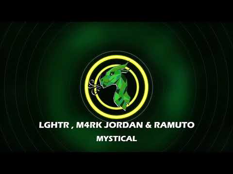 LGHTR , M4RK JORDAN & RAMUTO - MYSTICAL (Radio Edit)