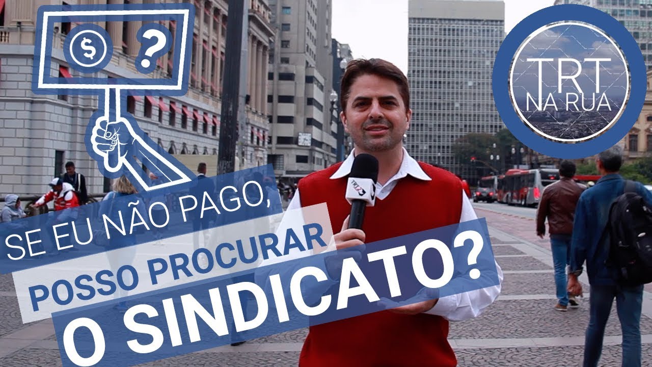 Os direitos de quem contribui (ou não) com o sindicato | TRT na Rua