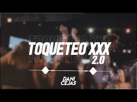 TOQUETEO XXX 2.0 - DANI CEJAS x BRUNO LC x LOCURA MIX