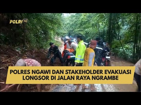 POLRES NGAWI DAN STAKEHOLDER EVAKUASI LONGSOR DI JALAN RAYA NGRAMBE