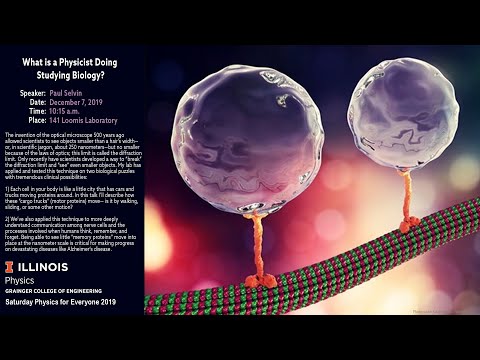 Saturday Physics for Everyone 2019: Paul Selvin, "What is a Physicist Doing Studying Biology?"