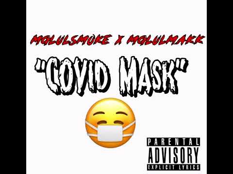 Mglulsmoke ft Mglulmakk - Covid mask
